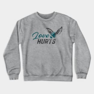 Love Hurts Desing for Eagle Crewneck Sweatshirt